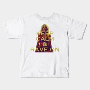 keep calm and rave on Kids T-Shirt